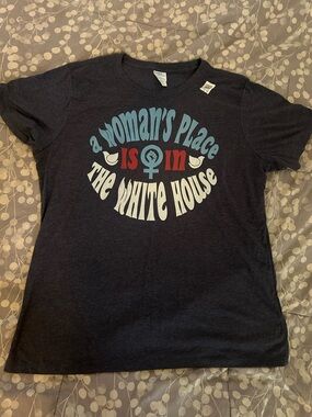 A WOMANS PLACE IS IN THE WHITE HOUSE Tshirt